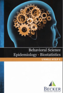 BECKER USMLE Step 1 Behavioral Science, Epidemiology, Biostatistics.